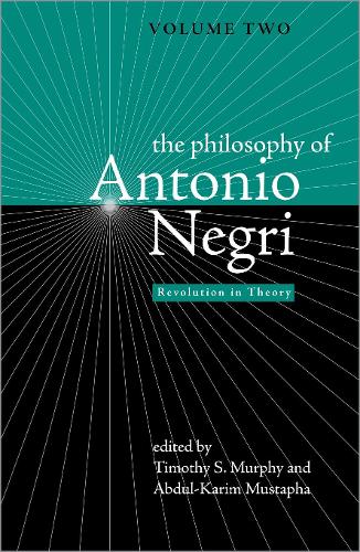 The Philosophy of Antonio Negri: Revolution in Theory v. 2 (Paperback)
