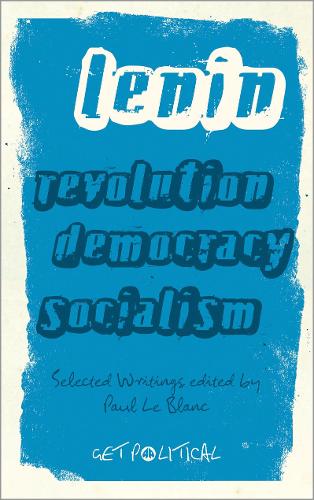Revolution, Democracy, Socialism: Selected Writings of V.I. Lenin - Get Political (Hardback)