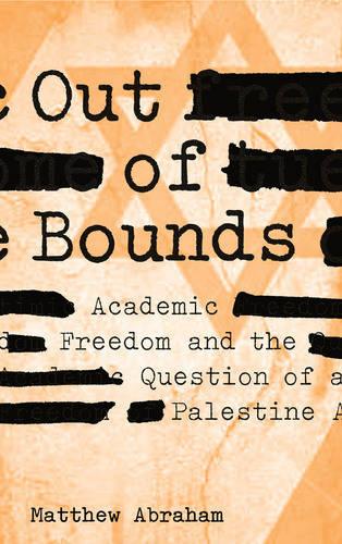 Out of Bounds: Academic Freedom and the Question of Palestine (Paperback)
