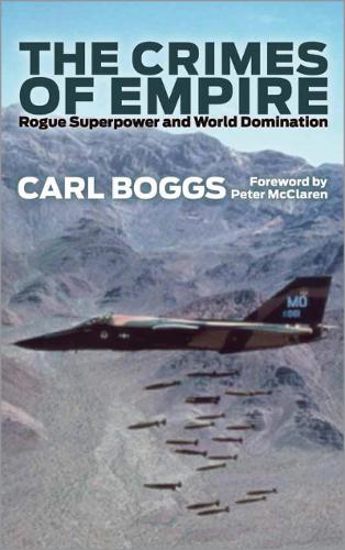 The Crimes of Empire: Rogue Superpower and World Domination (Hardback)