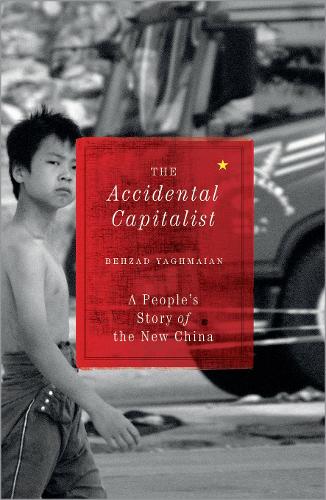 The Accidental Capitalist: A People's Story of the New China (Paperback)