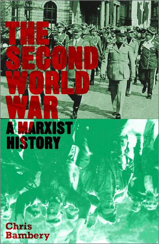 The Second World War: A Marxist History - Counterfire (Paperback)