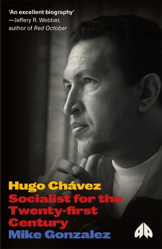 Hugo Chavez: Socialist for the Twenty-first Century - Revolutionary Lives (Hardback)