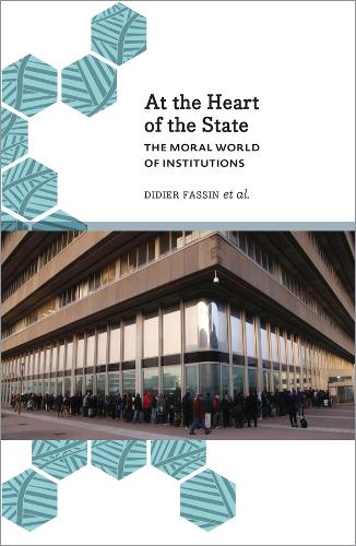 At the Heart of the State: The Moral World of Institutions - Anthropology, Culture and Society (Paperback)