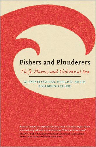 Fishers and Plunderers: Theft, Slavery and Violence at Sea (Paperback)