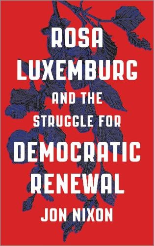 Rosa Luxemburg and the Struggle for Democratic Renewal (Paperback)