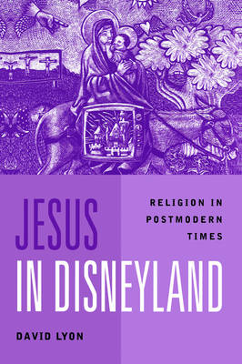 Jesus in Disneyland: Religion in Postmodern Times (Paperback)