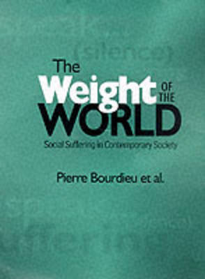 The Weight of the World - Pierre Bourdieu