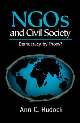 NGOs And Civil Society: Democracy By Proxy? (Paperback)