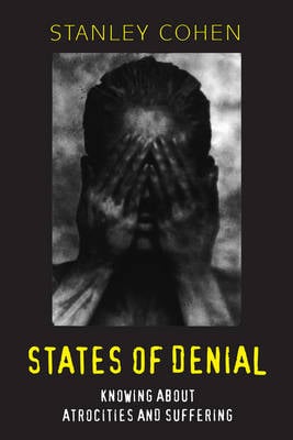 States of Denial: Knowing about Atrocities and Suffering (Paperback)