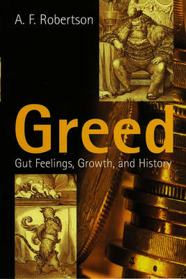 Greed: Gut Feelings, Growth and History (Paperback)