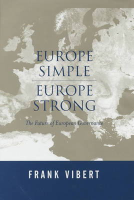 Europe Simple, Europe Strong: The Future of European Governance (Hardback)