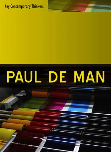Paul de Man - Key Contemporary Thinkers (Hardback)