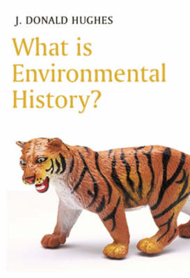 What is Environmental History? - What is History Series (Hardback)
