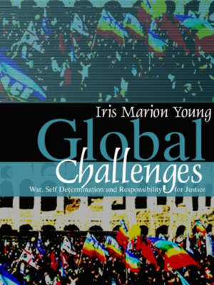 Global Challenges: War, Self-Determination and Responsibility for Justice (Paperback)