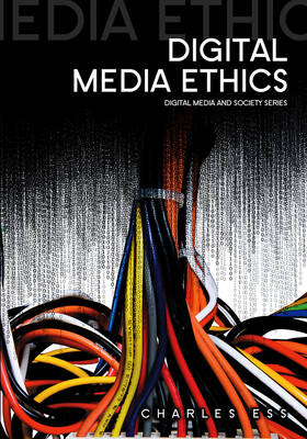 Digital Media Ethics - Digital Media and Society (Paperback)