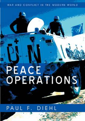 Peace Operations - War and Conflict in the Modern World (Paperback)