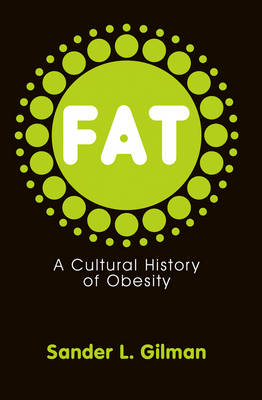 Fat: A Cultural History of Obesity (Paperback)
