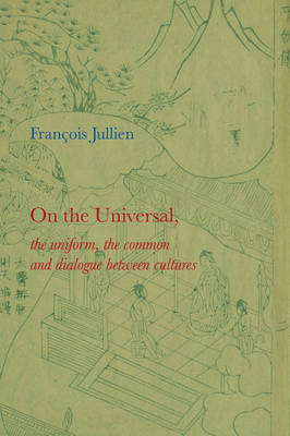 On the Universal - the Uniform, the Common and Dialogue Between Cultures (Hardback)