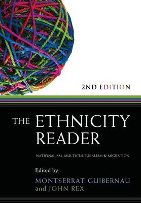 The Ethnicity Reader: Nationalism, Multiculturalism and Migration (Paperback)