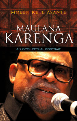 Maulana Karenga - An Intellectual Portrait (Hardback)