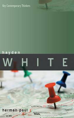Hayden White - Key Contemporary Thinkers (Hardback)