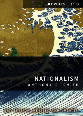 Nationalism: Theory, Ideology, History - Key Concepts (Hardback)