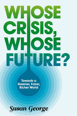 Whose Crisis, Whose Future? (Hardback)