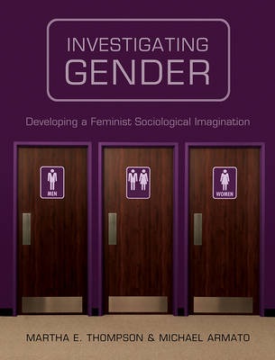 Investigating Gender - Developing a Feminist Sociological Imagination (Hardback)