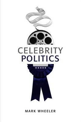 Celebrity Politics (Paperback)