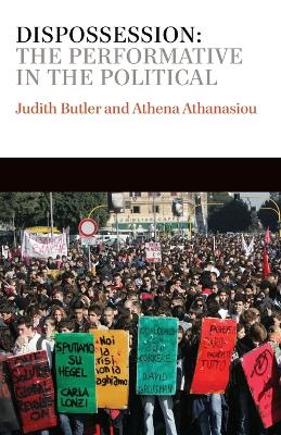 Dispossession: The Performative in the Political - Conversations (Paperback)