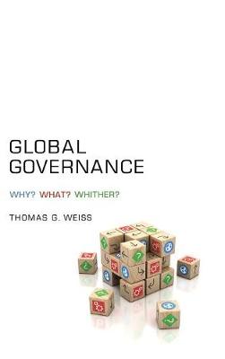 Global Governance: Why? What? Whither? (Hardback)