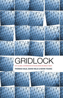 Gridlock: Why Global Cooperation is Failing when We Need It Most (Hardback)