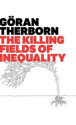 The Killing Fields of Inequality (Hardback)