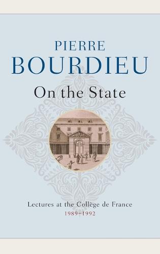 On the State: Lectures at the College de France, 1989 - 1992 (Hardback)