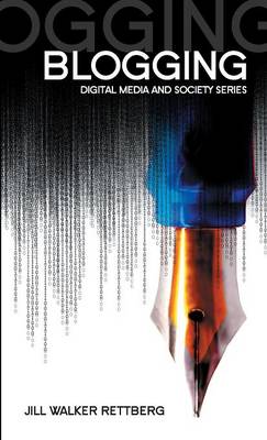 Blogging - Digital Media and Society (Hardback)