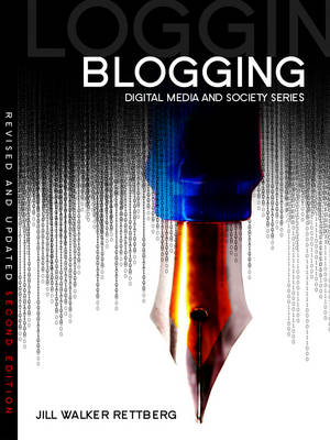 Blogging - Digital Media and Society (Paperback)