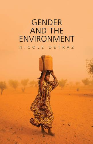 Gender and the Environment - Gender and Global Politics (Hardback)