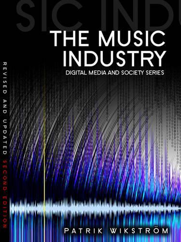 The Music Industry: Music in the Cloud - Digital Media and Society (Paperback)