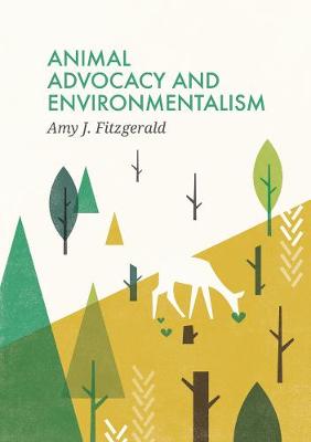 Animal Advocacy and Environmentalism: Understanding and Bridging the Divide - Social Movements (Hardback)
