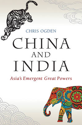 China and India: Asia's Emergent Great Powers (Hardback)