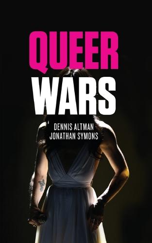 Queer Wars - Dennis Altman