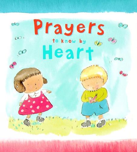 Prayers to Know by Heart (Hardback)