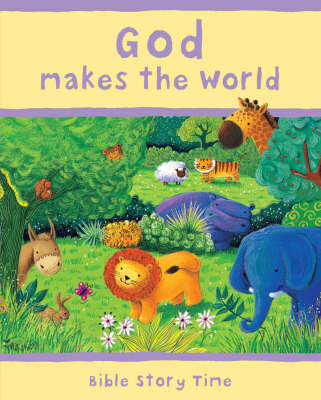 God Makes the World - Bible Story Time No. 1 (Hardback)