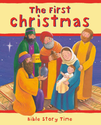 The First Christmas - Bible Story Time No. 7 (Hardback)