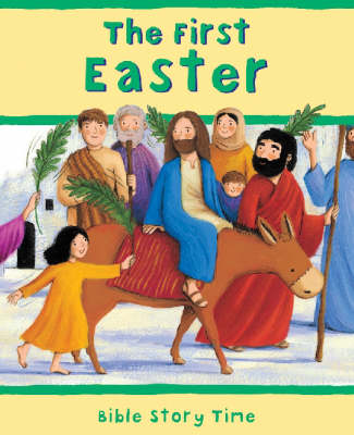 The First Easter - Bible Story Time No. 12 (Hardback)