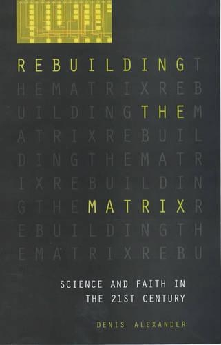 Rebuilding the Matrix: Science and faith in the 21st century (Paperback)