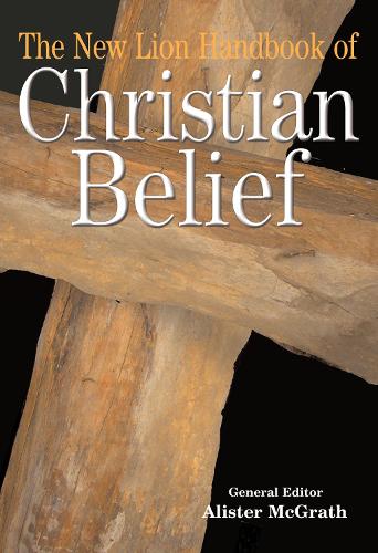 The New Lion Handbook of Christian Belief - Lion Handbooks (Paperback)