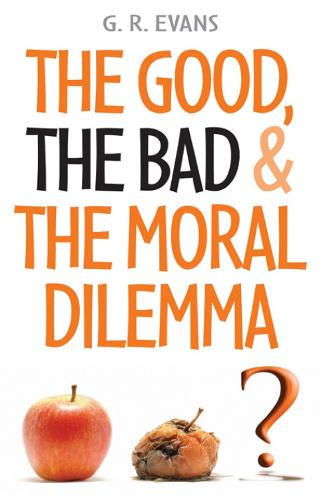 The Good, the Bad and the Moral Dilemma (Paperback)