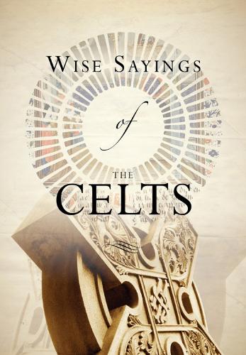 Wise Sayings of the Celts - Wise Sayings (Hardback)